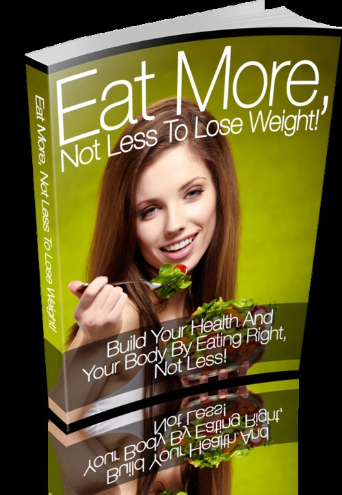 Product picture Eat More Not Less To Lose Weight